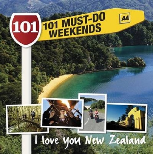 101 Must-Do Weekends I Love you New Zealand